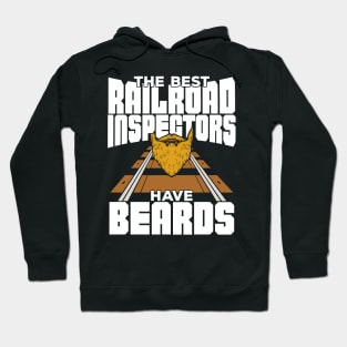 The Best Railroad Inspectors Have Beards Hoodie